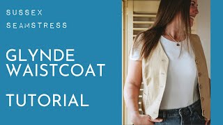 Glynde Womens Waistcoat Tutorial  Confident Beginner Sewing Pattern  Sussex Seamstress [upl. by Dunc]