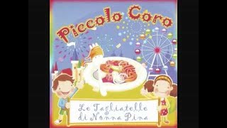 Piccolo Coro  Le tagliatelle di nonna Pina canzoni per bambini [upl. by Dlaner]