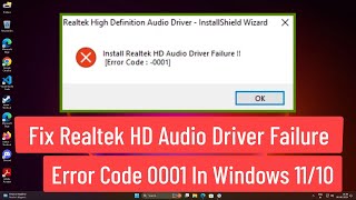 FIX Realtek HD Audio Driver Failure Error Code 0001 In Windows 1110 [upl. by Dalila]