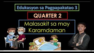 ESP 3 QUARTER 2 WEEK 1  MALASAKIT SA MAY KARAMDAMAN [upl. by Derfliw]