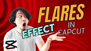 How to Create Flares Effect in CapCut PC 2024  StepbyStep Tutorial [upl. by Blossom]