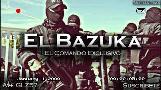 El bazuka comando exclusivo [upl. by Moran]