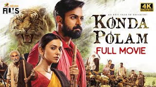 Konda Polam 2022 Latest Full Movie 4K  Vaishnav Tej  Rakul Preet  Kannada  Mango Indian Films [upl. by Ylro]