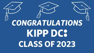 KIPP DC College Preparatory Graduation  Class of 2023 [upl. by Yeldah]