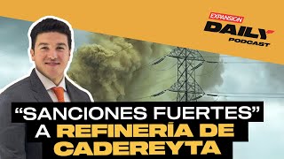 Intentan CLAUSURAR REFINERÍA de CADEREYTA de PEMEX en NUEVO LEÓN  EXPANSIÓN DAILY Podcast [upl. by Dagney]