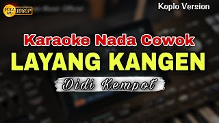 LAYANG KANGEN  DIDI KEMPOT  KARAOKE LIRIK DANGDUT KOPLO  NADA COWOK [upl. by Yoral]