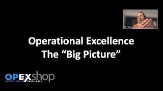 Operational Excellence  The “Big Picture” [upl. by Nelloc]