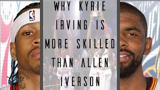 Why Kyrie Irving is more Skilled than Allen Iverson © [upl. by Ahsinelg]