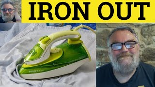 🔵 Define Iron Out  Iron Out Explained  Phrasal Verbs  Iron Out  British English Pronunciation [upl. by Sancho]