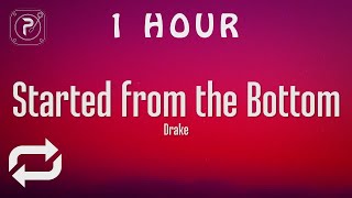 1 HOUR 🕐  Drake  Started From The Bottom Lyrics [upl. by Anyehs]