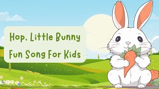 Hop Little Bunny – Fun Bunny Song for Kids [upl. by Damita429]