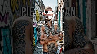 The Journey of the Most Pierced Man bodymodification piercings selfexpression artistry [upl. by Durante]