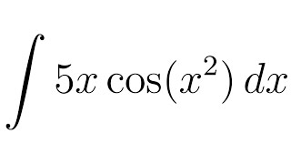 Integration with usubstitution the Integral of 5xcosx2 [upl. by Bellaude]