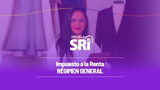 VIDEO 4 – Impuesto a la Renta Régimen General [upl. by Tarra]