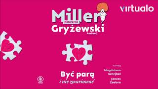 Katarzyna Miller Andrzej Gryżewski quotByć parą i nie zwariowaćquot audiobook Czyta Janusz Zadura [upl. by Combes705]