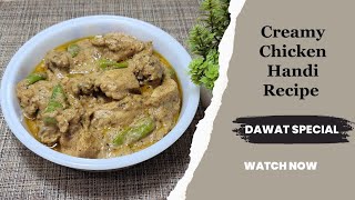 Creamy Chicken Handi  Creamy Handi Recipe [upl. by Ryon295]