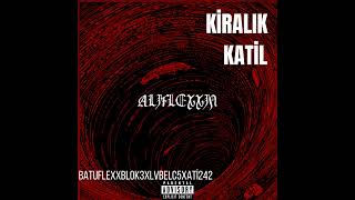 BATUFLEX amp BLOK3 amp LVBEL C5 amp ATİ242  🚨🩸KİRALIK KATİL🩸🚨prodmixed by ALIFLEXXIN [upl. by Yltsew132]