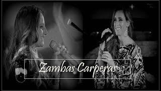 ZAMBAS CARPERAS SOLEDAD Y NATALIA PASTORUTTI [upl. by Grete664]