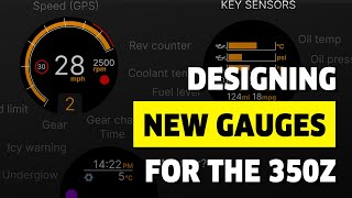 Designing My Perfect 350z Gauges from Scratch [upl. by Llenor]