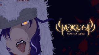 WOKE UPXG Cover by Nikki 歌ってみた [upl. by Chloette]