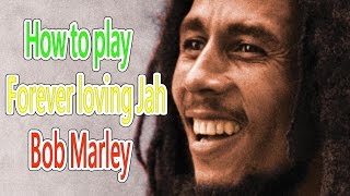 HOW TO PLAY  FOREVER LOVING JAHBOB MARLEY   15 [upl. by Colfin527]