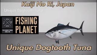 Fishing Planet Unique Dogtooth Tuna Kaiji No Ri Guide [upl. by Riorsson153]