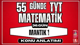 Mantık Konu Anlatımı 1  2024  55 Günde TYT Matematik Kampı  36 Gün  YKS [upl. by Harrie]