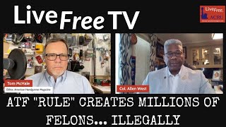 Live Free TV ATF quotRulequot Creates Millions of Instant Firearm Felons [upl. by Montgomery]