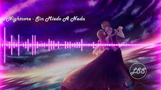 Nightcore  Sin Miedo A Nada [upl. by Mode]