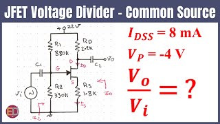 JFET Voltage Divider Bias JFET Common Source Amplifier FET Biasing [upl. by Drugge]