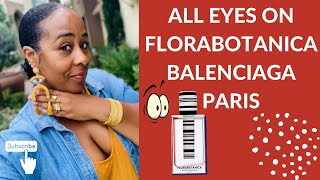 FLORABOTANICA BALENCIAGA PARIS  Lets Review a Green Floral Fragrance New Perfume Review [upl. by Emia]