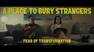 A Place To Bury Strangers  Fear Of Transformation Official Video [upl. by Mccandless]