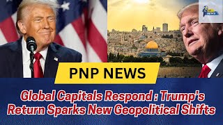 Global Capitals Respond Trump’s Return Sparks New Geopolitical Shifts [upl. by Sebbie]