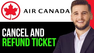 HOW TO CANCEL AND REFUND AIR CANADA TICKET 2024UPDATED [upl. by Jehanna285]