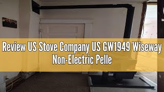 Review US Stove Company US GW1949 Wiseway NonElectric Pellet Stove 60 lbs Hopper Black [upl. by Finlay603]