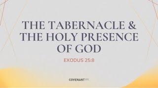 The Tabernacle and the Holy Presence of God by Ps Lim Keng Yeow 1045am service 28 Jan 2024 [upl. by Nodnarb]