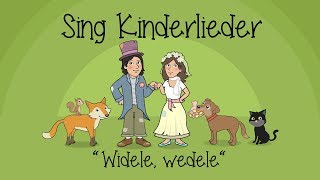 Widele wedele  Kinderlieder zum Mitsingen  Sing Kinderlieder [upl. by Reames]