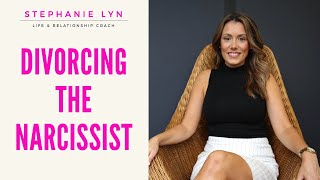 Divorcing A Narcissist  How to Keep Your Sanity  Stephanie Lyn Coaching [upl. by Yahsel]