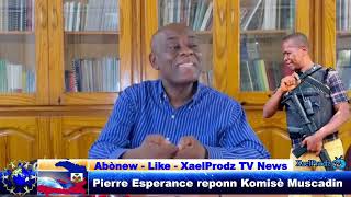 Esplikasyon Pierre Esperance ki fè konnen Muscadin abitye touche kob kidnapping [upl. by Gore]