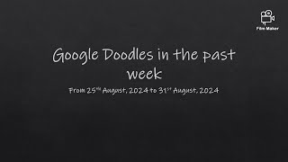 Google Doodles in the past week  From 25th August 2024 to 31st August 2024 [upl. by Mello]