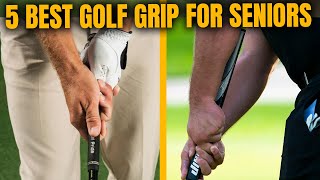 5 Best Golf Grip For Seniors Top Golf Grips for Senior Swingers [upl. by Stovall]