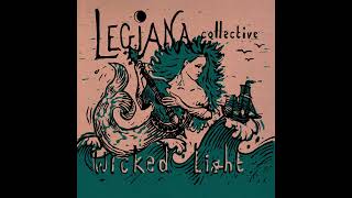 Legiana Collective  Wicked Light FULL ALBUM [upl. by Nobell]