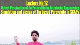 Defect Analysis and passivation via Interfacial Engineering Technique for Tin Based Perovskite [upl. by Eloci185]