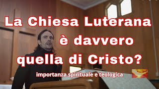 La Verità sulla Chiesa Luterana Dottrine Errori e la Vera Chiesa di Gesù Cristo [upl. by Gord943]