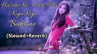 Hasino Ko Aate Hai Kya Kya Bahane SlowedReverb  SK LOFI MUSIC [upl. by Josselyn837]