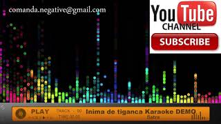 Satra  Inima de tiganca Karaoke DEMO Negativ Instrumental [upl. by Proudfoot]