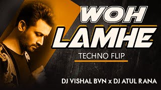 Woh Lamhe  Techno Flip  Dj Vishal Bvn  Dj Atul Rana [upl. by Cloots]