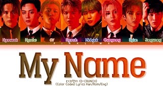 DCRUNCH My Name Lyrics 디크런치 My Name 가사 Color Coded Lyrics [upl. by Zerk]