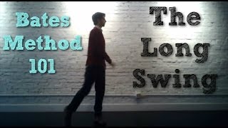 Bates Method 101 The Long Swing [upl. by Uba925]