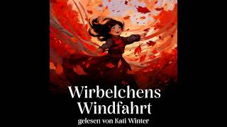 Wirbelchens Windfahrt  Entspannt einschlafen mit Märchen  Hörgeschichte  Podcast zum Einschlafen [upl. by Artinad]